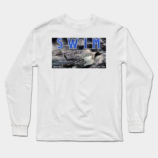 Swim Until You Can't See Land 2 Long Sleeve T-Shirt